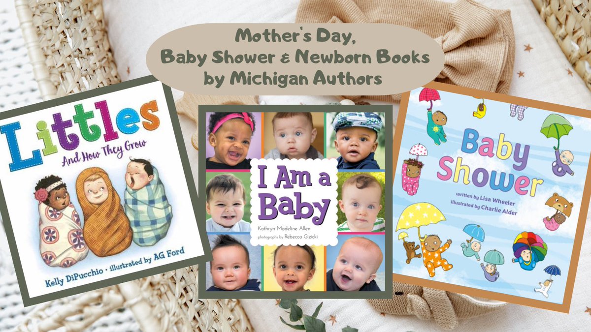 Mother's Day, Baby Shower &amp; Newborn Books by MI Authors to celebrate parents, families &amp; babies! #babybooks @LisaWheelerBook <a href="/kellydipucchio/">Kelly DiPucchio</a>