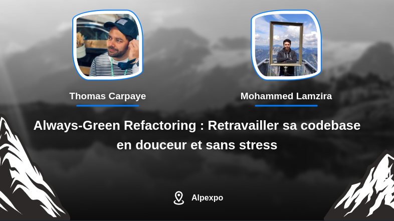 Certains refactorings sont une source de stress et de frustration ? Découvrez des outils et des techniques simples pour un refactoring toujours au vert lors de la session sur l'Always-Green Refactoring 🟢 @Tarcaye @mlamzira