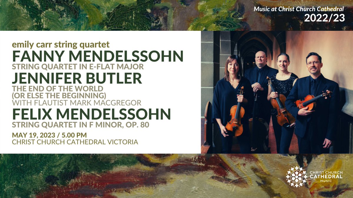 Emily Carr String Quartet Mendelssohn Series 6: The End (and the Beginning).  On 19 May at 5pm, join us at the Cathedral for music by the Romantic era’s most talented siblings! 

Tickets available ow.ly/tuBb50NRGxN