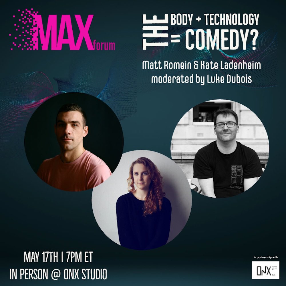 The Body + Technology = Comedy?

How is it possible to find the funny in our physical relationship to and around technology? 

Wednesday May 17th at 7PM ET
In Person @ ONX Studio 

eventbrite.com/e/maxforum-the…
