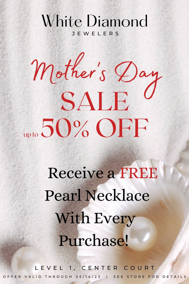 The perfect gift for Mom — a pearl necklace!

Visit White Diamond Jewelers to receive a FREE pearl necklace with every purchase! Now through Sunday, 5/14!*

📍Located on Level 1 near Center Court.

*While supplies last. See store for full details.