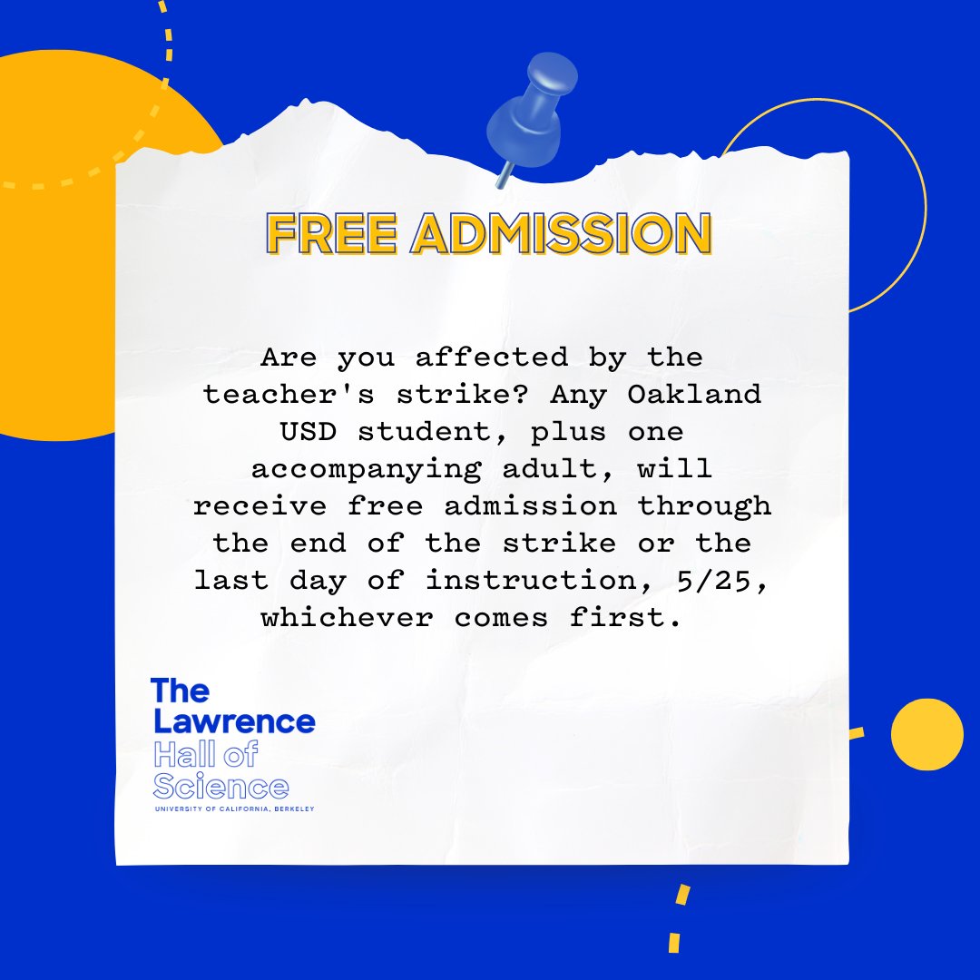lawrencehallsci's tweet photo. Are you affected by the teacher's strike? Any Oakland USD student, plus one accompanying adult, will receive free admission through the end of the strike or the last day of instruction, 5/25, whichever comes first. #lawrencehallofscience #freeadmission #childrensmuseums https://t.co/15C9QGmsXU
