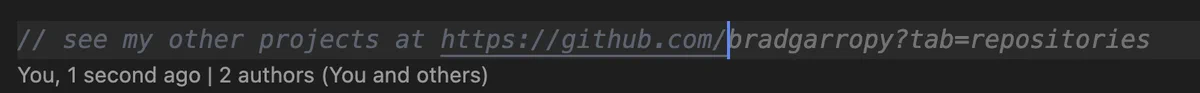 // see my other projects at https://github.com/bradgarropy?tab=repositories