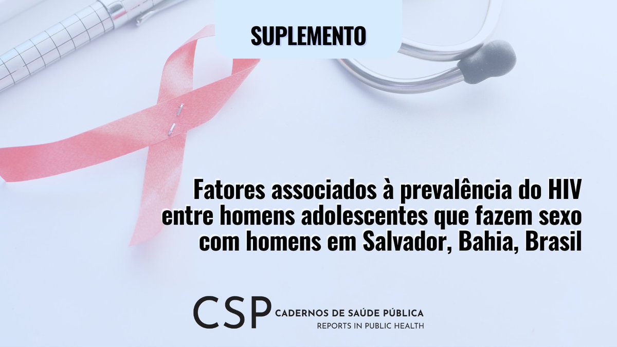 CadernosSP's tweet photo. Estudo observa que a prevalência estimada de HIV entre adolescentes homens que fazem sexo com homens da linha de base da coorte PrEP1519 em Salvador é maior (5,9%) quando comparado à população masculina em geral (0,8%). Leia o artigo do Suplemento em: https://t.co/xJcNecjK7a. https://t.co/GcxxVLk5wI