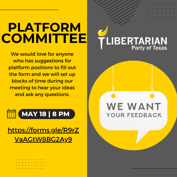 The 2024 LPTexas Platform Committee wants to hear from you!  Fill out this simple form to have a say in the meeting Thursday, May 18th!

forms.gle/R9rZVaAGtW8BG2…

#Libertarians #Texas #Platform