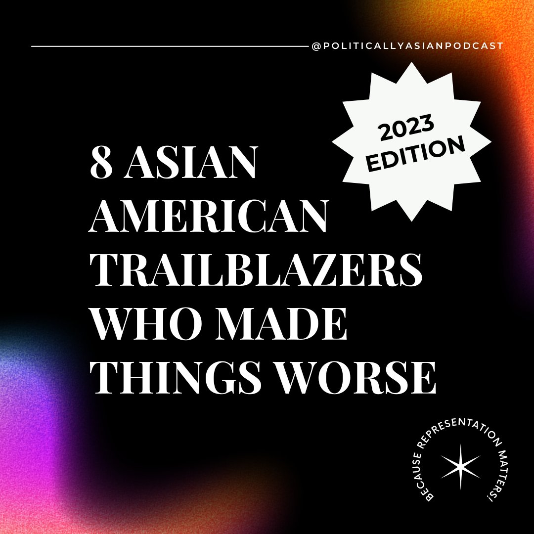 politicasianpod's tweet photo. presenting the 2023 edition of:

🌸Asian American Trailblazers Who Made Things Worse✨

#APAHM https://t.co/lAu1uR4cbh