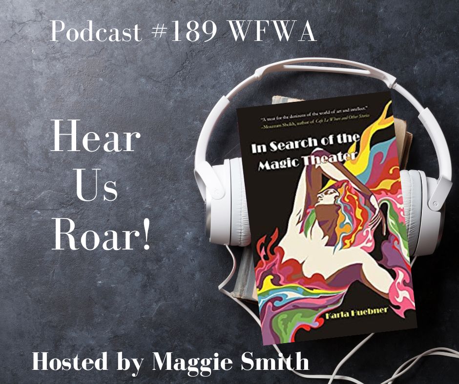 Fellow author Maggie Smith (TRUTH AND OTHER LIES) interviews me about IN SEARCH OF THE MAGIC THEATER for WFWA's Hear Us Roar! podcast series. Here's the link to the main podcast page so you can explore all of Maggie's interviews with debut novelists. maggiesmithwriter.com/podcast/