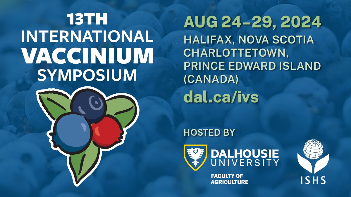 Join us August 24–29, 2024 in Halifax and Charlottetown, Canada for the 13th International Vaccinium Symposium. Learn more at dal.ca/ivs