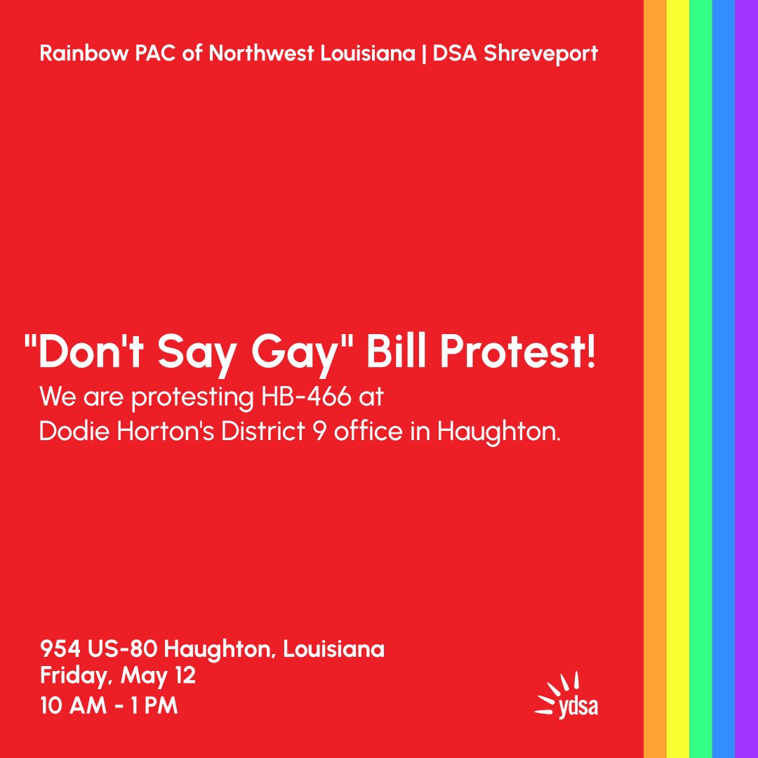 Tomorrow we're joining Rainbow PAC of Louisiana and <a href="/Dsashrevep56729/">DSAShreveport -Bossier</a>  to protest HB-466. We strongly condemn this bill as a hateful and bigoted piece of legislation that will cause tremendous damage to LGBTQ+ people and to freedom of info across Louisiana. Hope to see you there!