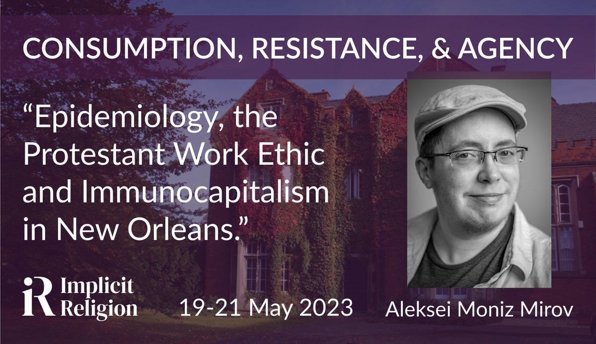 Implicit Religion Conference (@implicitreligio) on Twitter photo Aleksei Moniz Mirov (<a href="/aleks_mirov/">Aleksei Moniz Mirov ✡️🏳️🌈♿🏳️⚧️</a>) will present: “Epidemiology, the Protestant Work Ethic & Immunocapitalism in New Orleans” for Panel 3 of #IR45 7:00 PM 20 May 2023 #AmRel #AcRel
Online & Free: eventbrite.co.uk/e/implicit-rel…
Program PDF: uploads-ssl.webflow.com/616453adbf9f2e… Aleksei Moniz Mirov (<a href="/aleks_mirov/">Aleksei Moniz Mirov ✡️🏳️🌈♿🏳️⚧️</a>) will present: “Epidemiology, the Protestant Work Ethic & Immunocapitalism in New Orleans” for Panel 3 of #IR45 7:00 PM 20 May 2023 #AmRel #AcRel
Online & Free: eventbrite.co.uk/e/implicit-rel…
Program PDF: uploads-ssl.webflow.com/616453adbf9f2e…
