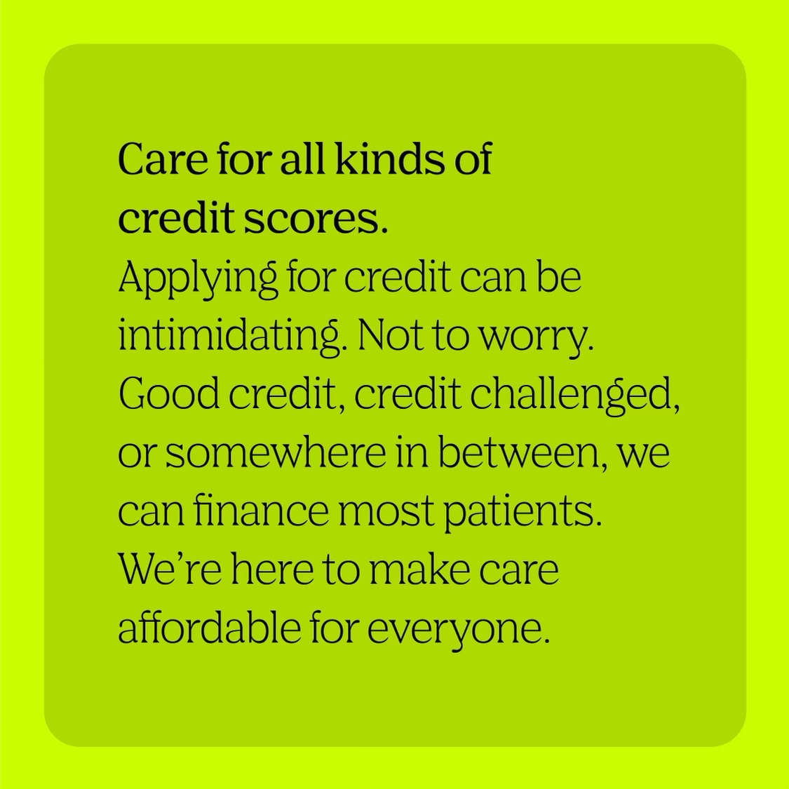PrimaHealthCred's tweet photo. At Prima, we believe that everyone should have access to the care they need. That’s why we offer financing options for all kinds of credit scores—so you can get the care you need, when you need it. #fintech #fintechnews #primahealthcredit #morecareformorepeople #buynowpaylater https://t.co/wMVPqC3Sd3