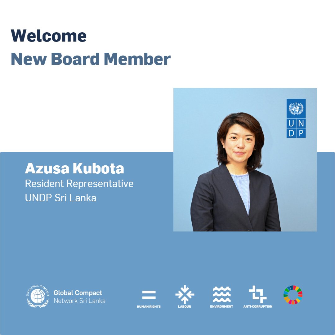 UN @globalcompact Network #SriLanka is delighted to welcome @AzusaKubota, Resident Representative, @UNDPSriLanka to the Board