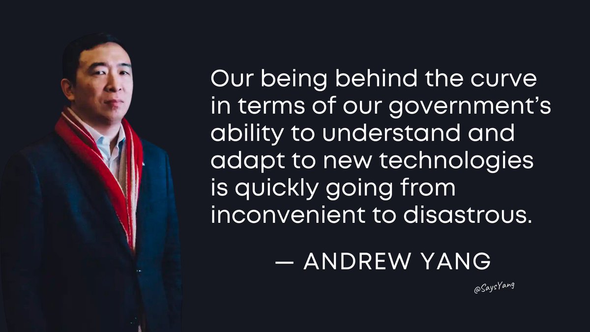 SaysYang's tweet photo. "Our being behind the curve in terms of our government’s ability to understand and adapt to new technologies is quickly going from inconvenient to disastrous." — Andrew Yang #AI #SaysYang 

Source: https://t.co/vYMkLjf6bZ https://t.co/iSDhCaTjfZ