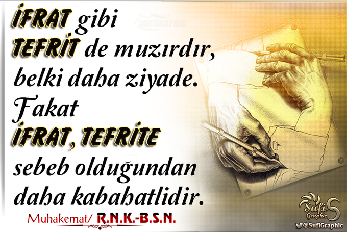 SufiGraphic's tweet photo. #ifrat #Tefrit #Aşırılık #Muhakemat #RisaleiNur #Bediüzzaman #Sufi #Tasavvuf #ÖzlüSözler #ResimliSözler İFRAT/ TEFRİT https://t.co/zlpobuUdBa