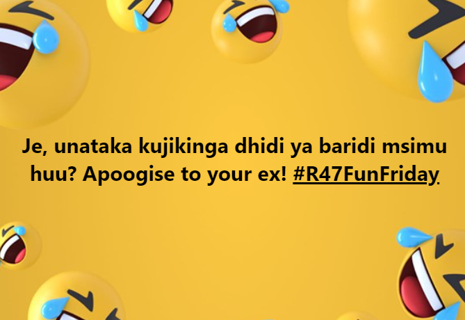 Je, unataka kujikinga dhidi ya baridi msimu huu? Apoogise to your ex! #R47FunFriday