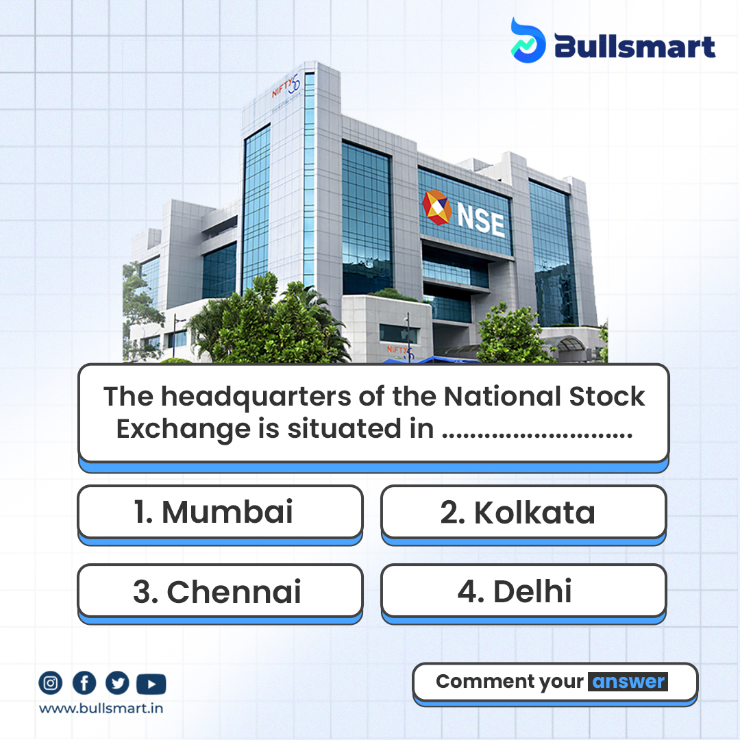 The Headquarters of the National Stock Exchange is situated in __?

1. Mumbai
2. Kolkata
3. Chennai
4. Delhi

#india #bullsmart #stocks #stockmarket #indianstocks #investment #investnow #nse #nseindia #bseindia #fridaytrivia #trivia #quiz #quizoftheday #quiztime #stockexchanges