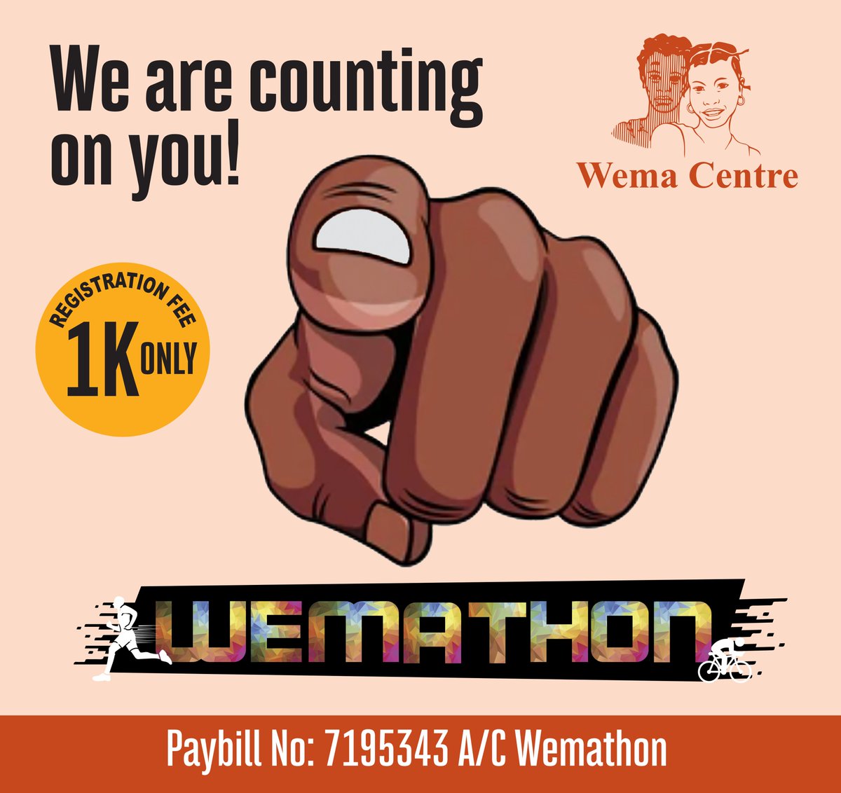 We are counting on you to support us as we have fun and exercise; we will Run, Walk &amp; Cycle for a good cause. Thank you for your support! Registration: 1,000 bob only PAYBILL NO: 7195343 AC/ WEMATHON. Grab your tickets. See you! <a href="/WemaCentre/">Wema Centre</a>
