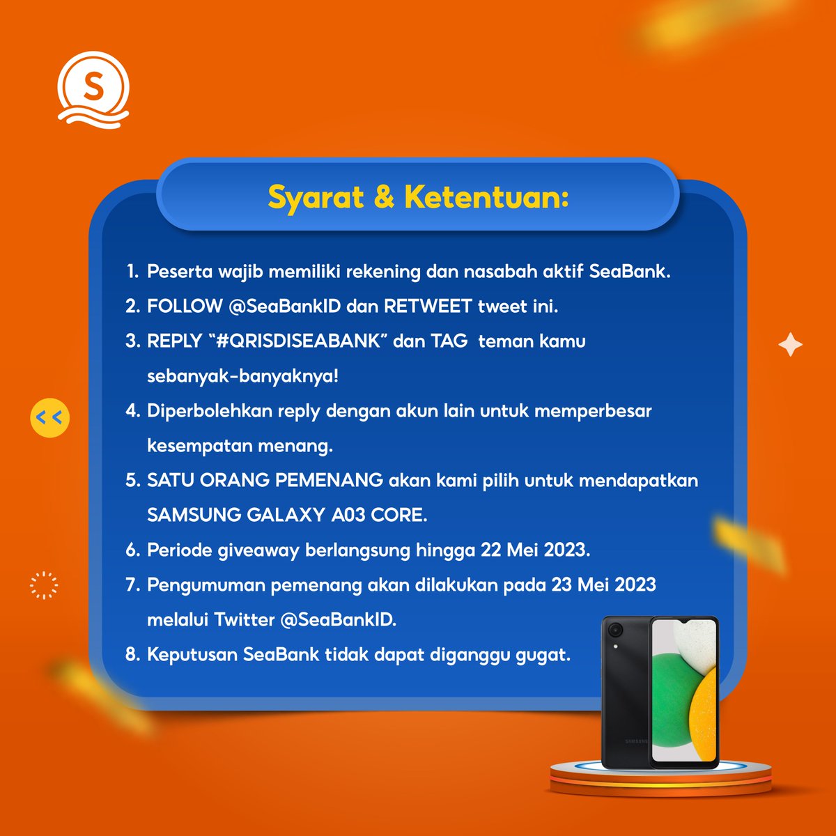 SeaBankID's tweet photo. 🌟GIVEAWAY ALERT!!🌟

Kesempatan memenangkan SAMSUNG GALAXY A03 CORE! Yuk cek dan ikuti  S&amp;K berikut:
1. FOLLOW TWITTER @SEABANKID &amp; RETWEET tweet ini.
2. REPLY #QRISDISEABANK &amp; TAG TEMAN KAMU SEBANYAK-BANYAKNYA!

Info selengkapnya bisa cek di slide kedua!😊
#Giveaway #SeaBankID https://t.co/nTLAHtDm0f