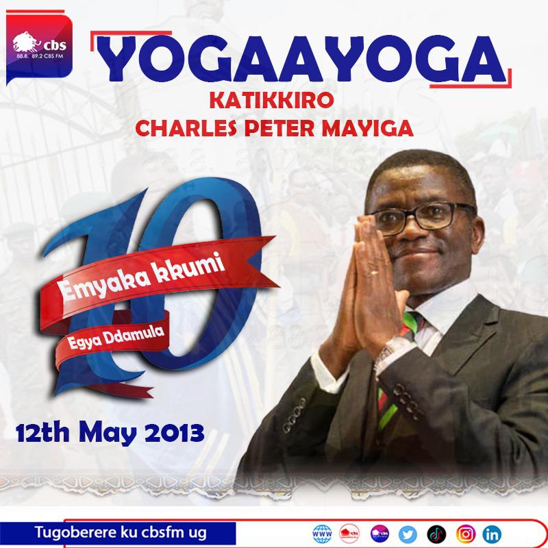 Leero giweze emyaka 10 bukya Katikkiro <a href="/cpmayiga/">Charles Peter Mayiga</a> akwasibwa Ddamula okulamulirako Ssaabasajja Kabaka Obuganda.
Weereza wano obubaka obumuyozaayoza tubugabaneko. 
#KatikkiroMayigaAt10