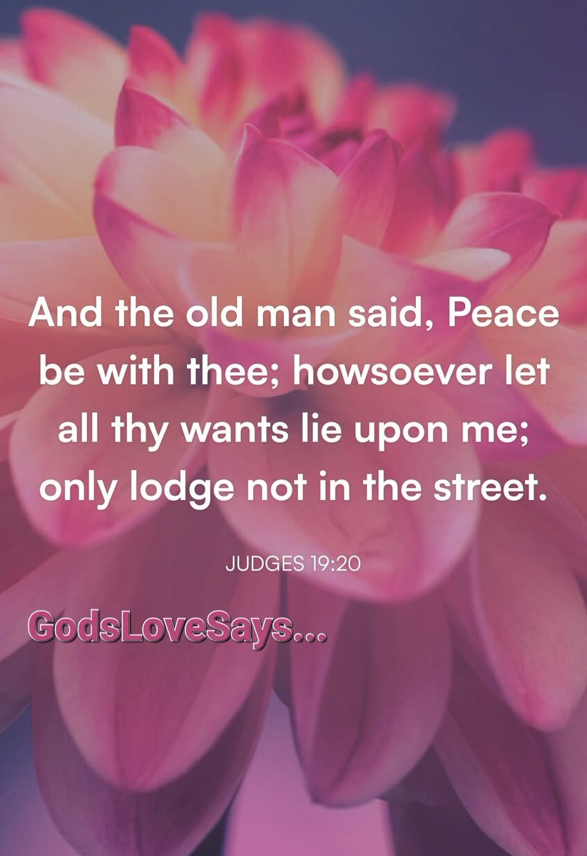 HornettPam's tweet photo. “You are welcome at my house,” the old man said. “Let me supply whatever you need. Only don’t spend the night in the square.”
Judges 19:20
#GodsLoveSays #Judges #peace #welcome #oldman #supply #night #street #lodge https://t.co/FUqWuEB95Q