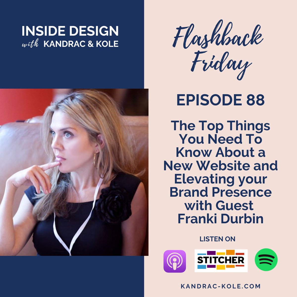 KandracKole's tweet photo. It's Flashback Friday! We're highlighting Ep 88-The Top Things You Need To Know About a New Website and Elevating your Brand Presence with Guest Franki Durbin. Listen to Episode 88 here: https://t.co/pN7f0PEn7M #InsideDesign #FlashBackFriday #FrankiDurbin https://t.co/PbuzIxLQD4