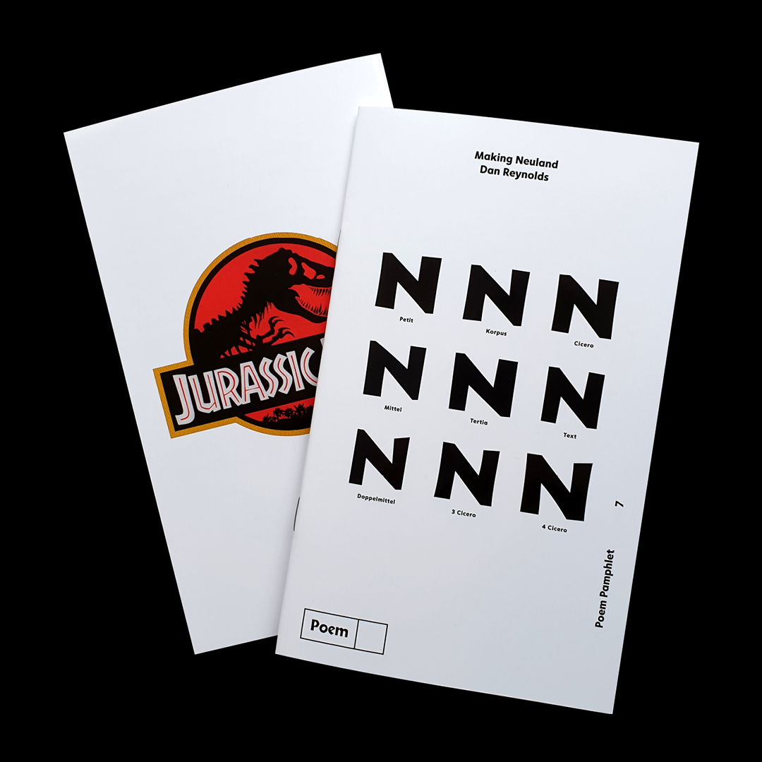 Poem (@poem_editions) on Twitter photo New pamphlet! 🦖
Making Neuland
Dan Reynolds <a href="/typeoff/">Dan Reynolds</a>
Poem Pamphlet 7
2023
poem-editions.com/products/makin… New pamphlet! 🦖
Making Neuland
Dan Reynolds <a href="/typeoff/">Dan Reynolds</a>
Poem Pamphlet 7
2023
poem-editions.com/products/makin…