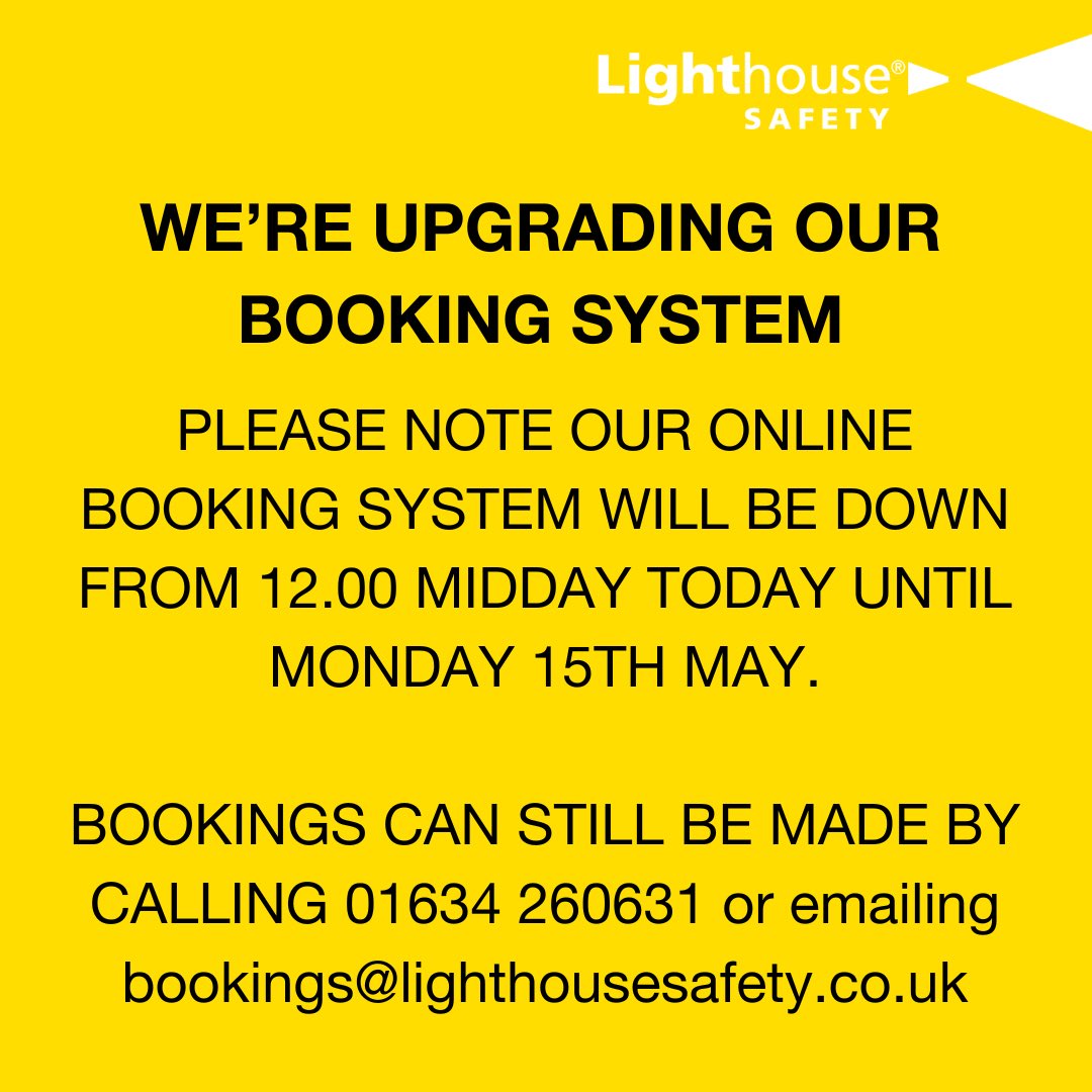 LighthouseSafe's tweet photo. PLEASE NOTE OUR ONLINE BOOKING SYSTEM WILL BE DOWN FROM 12.00 MIDDAY TODAY UNTIL MONDAY 15TH MAY.

BOOKINGS CAN STILL BE MADE BY CALLING 01634 260631 or emailing bookings@lighthousesafety.co.uk https://t.co/KvBfkEOC7S
