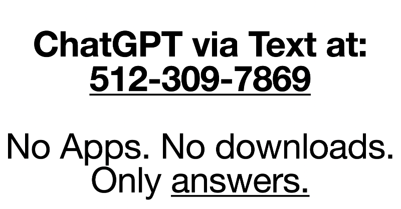 johnarrow's tweet photo. Now you can send an SMS text to ChatGPT. Simply text 1-512-398-7869 or visit https://t.co/6VpnVDScLA