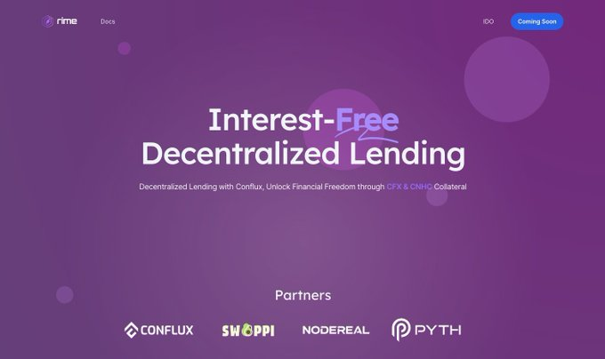 Introducing RIME Protocol - powering interest-free loans with minimal collateral on the Conflux Network. Our official website is now live! Visit us at rime.finance to learn more. #RIME #DeFi #ConfluxNetwork 
<a href="/Conflux_Network/">Conflux Network Official</a> <a href="/SwappiDEX/">Swappi</a> <a href="/Nodereal_io/">NodeReal</a> <a href="/PythNetwork/">Pyth Network 🔮</a>