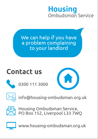 The Housing Ombudsman can help if you have a problem complaining to your landlord.
☎️ 0300 111 3000 
💌Housing Ombudsman Service, PO Box 152, Liverpool L33 7WQ  
📩info@housing-ombudsman.org.uk   
💻housing-ombudsman.org.uk