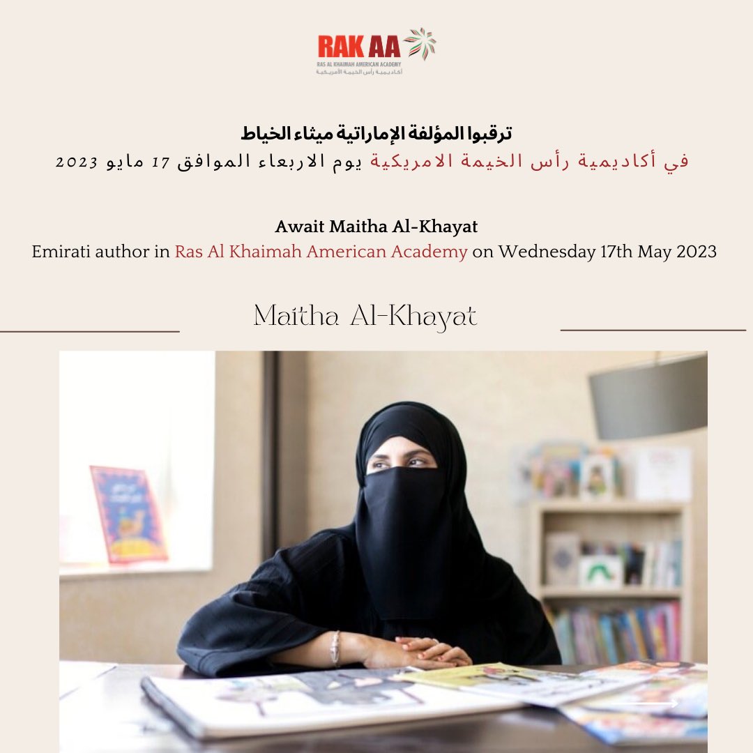 أكاديمية رأس الخيمة الأمريكية تستضيف المؤلفة الإماراتية ميثاء الخياط في يوم الاربعاء الموافق 17 مايو 2023 وذلك لتشجيع الطلبة على القراءة والتعرف على فنون الكتابة والقراءة.