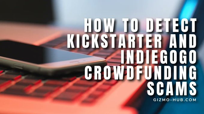 how to detect kickstarter and indiegogo crowdfunding scams
