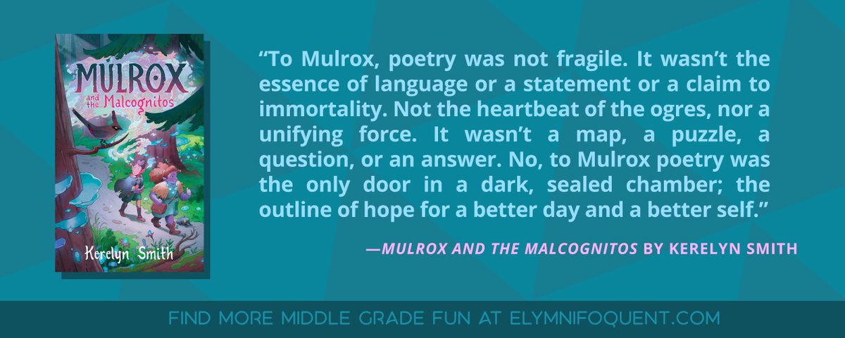 'It wasn't a map, a puzzle, a question, or an answer. No, to Mulrox poetry was the only door in a dark, sealed chamber; the outline of hope for a better day and a better self.' —MULROX AND THE MALCOGNITOS by @KerelynSmith #MGlit #MGCarousel