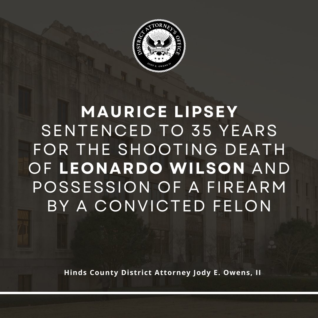 OwensforDa's tweet photo. Maurice Lipsey has been successfully prosecuted for the shooting death of Leonard Wilson. Lipsey has been sentenced to 25 years for murder and 10 years for possession of a firearm by a convicted felon; both sentences are to be served in the custody of the MS Dept. of Corrections. https://t.co/TUjQJVHxYg