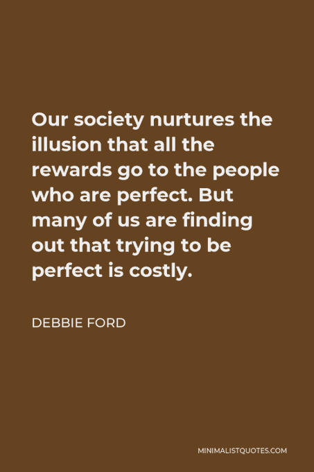 Debbie Ford was an American self-help author, coach, lecturer and teacher, most known for The New York Times best-selling book, The Dark Side of the Light Chasers, which aimed to help readers overcome their shadow side with the help of modern psychology and spiritual practices. Wikipedia