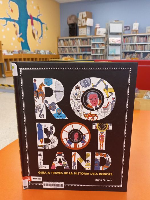 #llegim, 'Robotland. Guia a través de la història dels robots'  #BertaPáramo, @ZahoriBooks 
+10 anys

🤖Per conèixer tots els robots tant els més moderns com els seus avantpassats més primitius i fins i tot, els que pertanyen al món de la ficció.
#BiblioRecomanacions #infantils