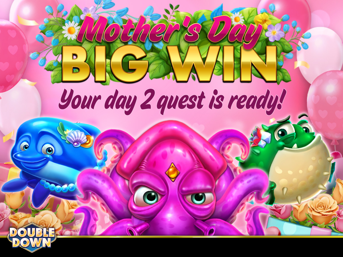 DoubleDown Casino on Twitter to day 2 of the Mother's Day Big Win event! Whether or