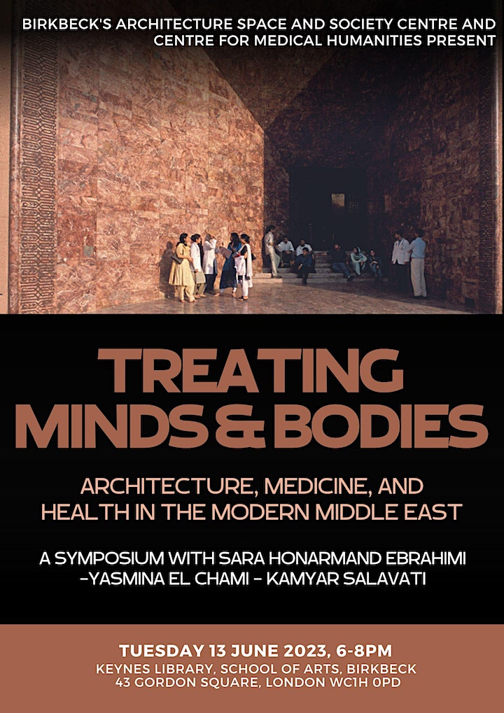 #EventAlert “Treating Minds and Bodies: Architecture, Medicine, and Health in the Modern Middle East,” 13 June 2023, @assc_bbk and @BirkbeckMedHumsm, with contributions by @honarmand_sara, @yasminachami, @kamyar7. This is free but booking is required. See: eventbrite.co.uk/e/minds-bodies…