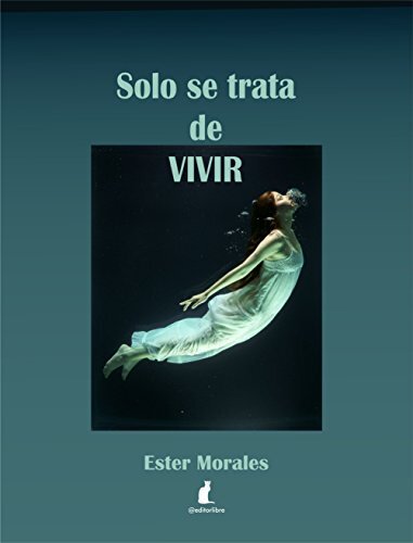 ester_autoayuda's tweet image. Solo se trata de #vivir. ift.tt/R3fIXKE Disponible en ebook y papel. Gracias por leerme.