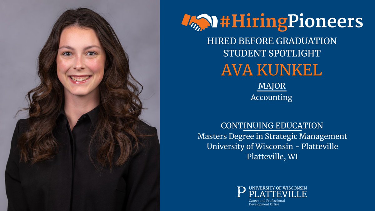 Hired Before Graduation Student Spotlight
 
Ava Kunkel

Hometown: Hazel Green, WI
Majors: Accounting
Continuing Education: Strategic Management, University of Wisconsin - Platteville

<a href="/uwplatteville/">UW-Platteville</a>