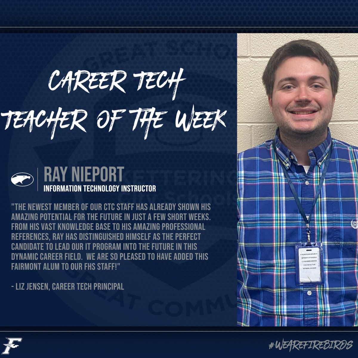 FHS Career Tech Teacher of the Week

RAY NIEPORT -- Information Technology Instructor

#WeAreFirebirds