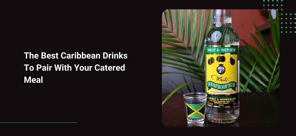 The Best Caribbean Drinks To Pair With Your Catered Meal

 bit.ly/3KnJTbN