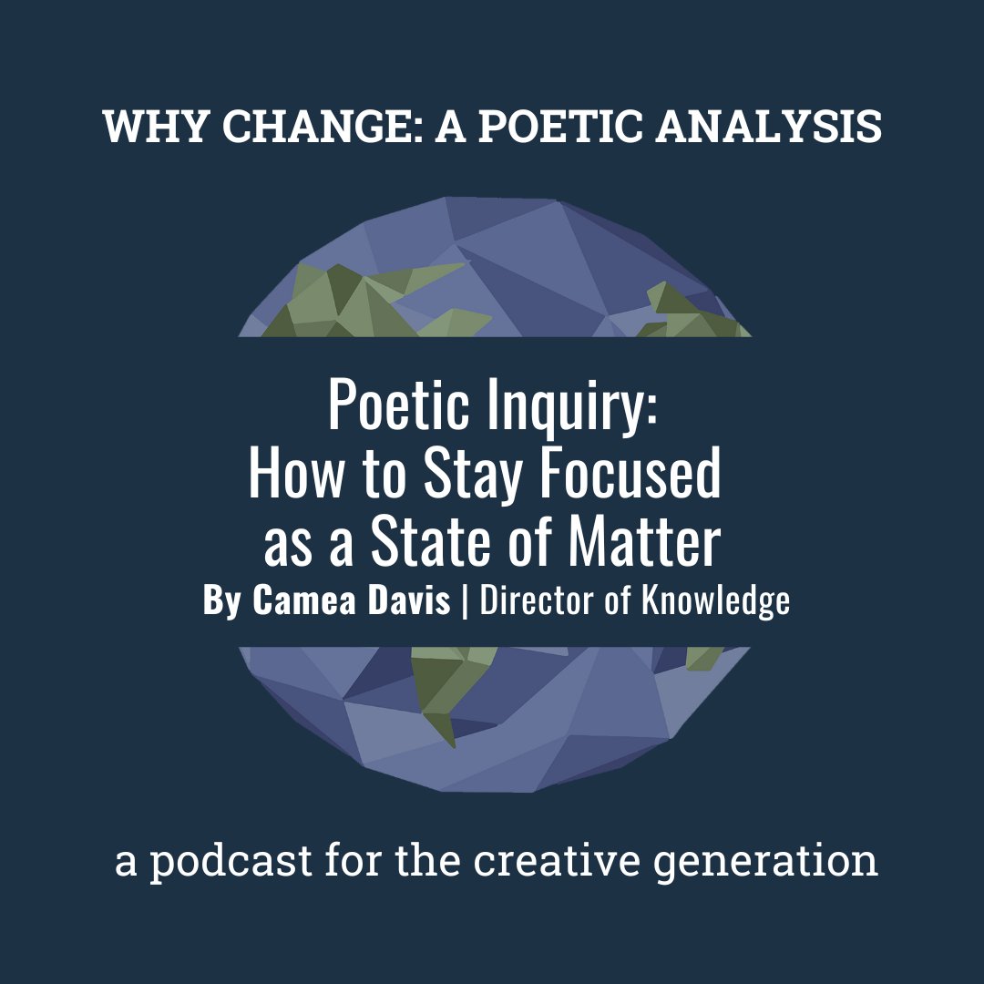 Campaign4GenC's tweet photo. The poem “How to Stay Focused as a State of Matter” is one poem in a five-part series of conclusions from a poetic analysis of Season 2 of Why Change? A Podcast for a Creative Generation by Director of Knowledge Dr. Camea Davis. https://t.co/9EDlflQ3ca

#whychange #poem https://t.co/dYMjcMxiOq