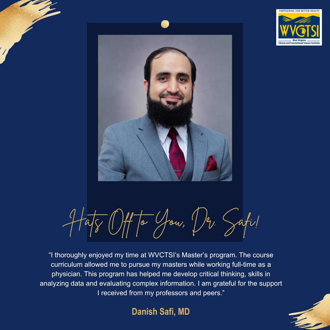 It's graduation day!🎓 Our shout-out series concludes with another proud graduate, Dr. Danish Safi! We wish him and all WVCTSI’s MS program in Clinical and Translational Science graduates, Kyli Smith, Shubash Adhikari, and Stephen Yu the best of luck with their future endeavors!