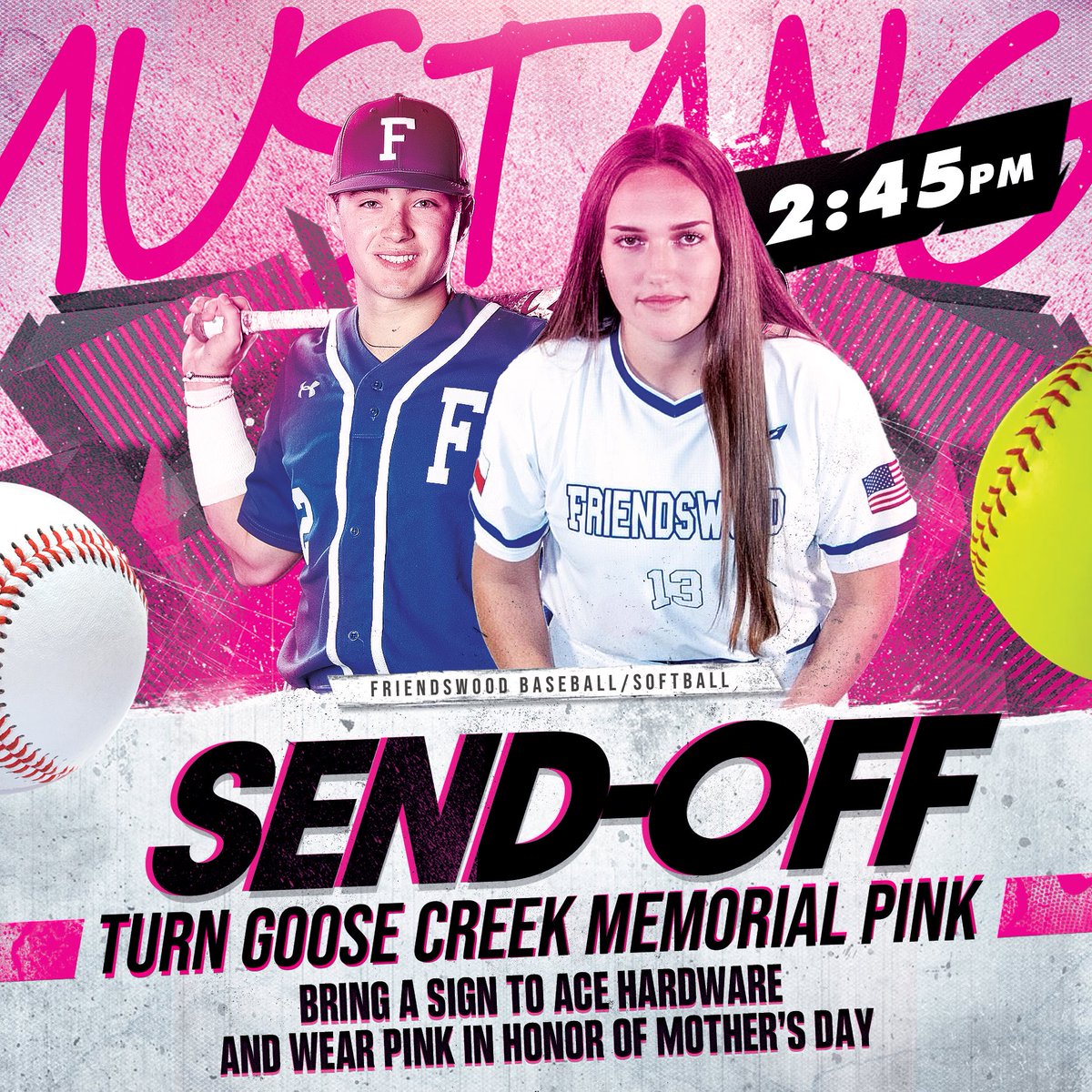 FRIDAY MAY 12TH

Let’s turn Goosecreek Memorial PINK in honor of Mother’s Day!!!

Friendswood Playoff Games:
📍Goose Creek Memorial
🥎 : 6:30 PM
⚾️ : 7 PM

WEAR PINK 

*Send off at FW Ace Hardware for        BOTH*
🥎 2:45 PM ⚾️
 BE THERE!!!!