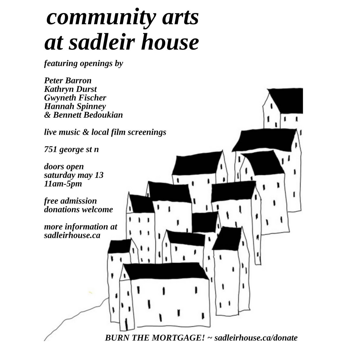 Community arts at Sadleir House this Saturday! Featuring opening by: Peter Barron Kathryn Durst Hannah Spinney Bennett Bedoukian. Live music and local film screenings. Free admission donations welcome.