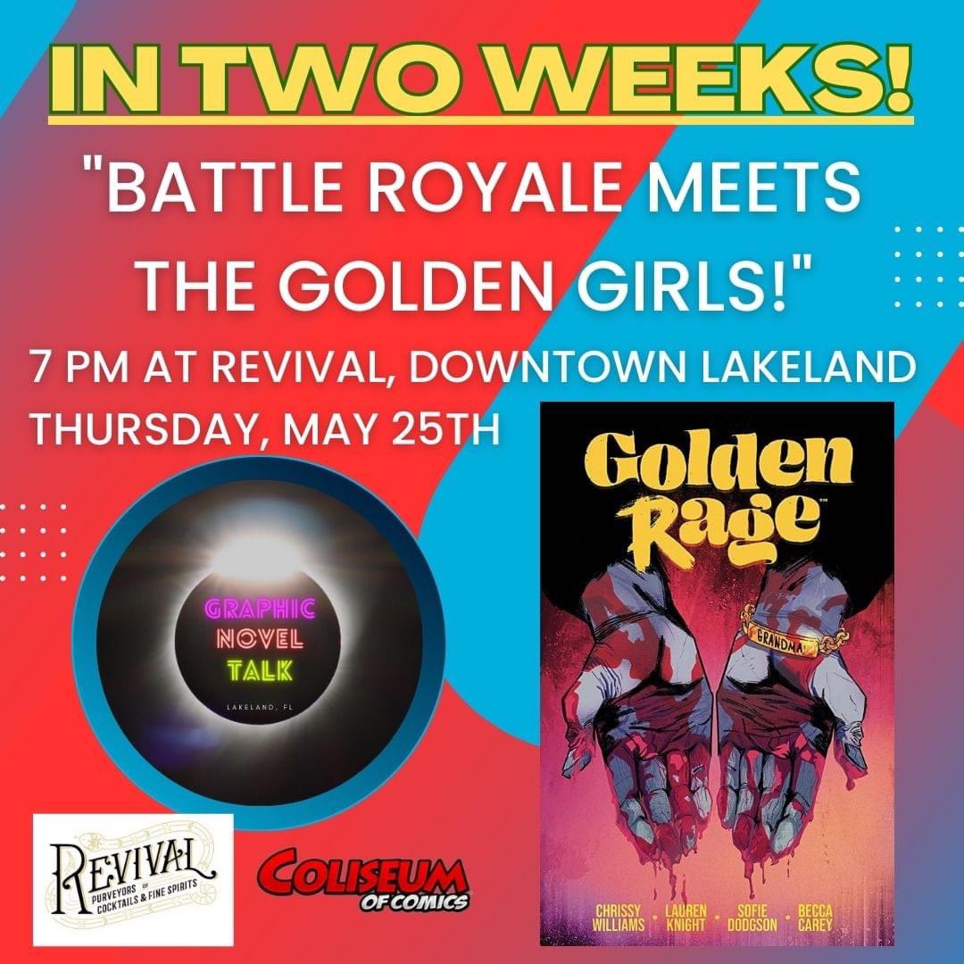 Join Graphic Novel Talk in two weeks on Thursday, May 25th for a conversation about “Golden Rage.” You can pick up your copy at Coliseum of Comics Lakeland, and we’ll see you at Revival on the 25th! <a href="/chrissywilliams/">Chrissy Williams</a>