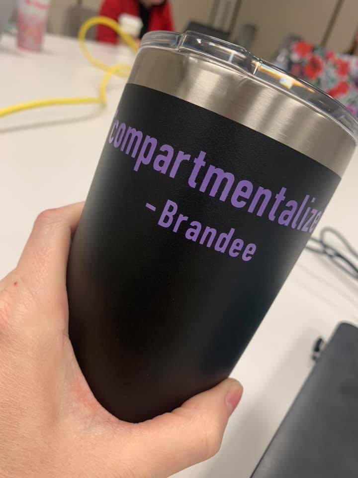 BrandeeJMorris's tweet image. I’m either being #resilient or just stuffing my emotions down deep. 🤣
I am the queen of #compartmentalization. I even have a cup that says so.