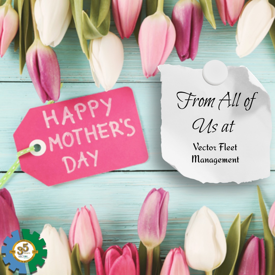 Happy Mother's Day weekend to all the wonderful Mom's out there!

#mothersday #celebratemom #vectorfleet #fleetmanagement #fleetmaintenance #partsmanagement #preventivemaintenance #fleetservices #fleetoperations #predictivemaintenance
vectorfleet.com