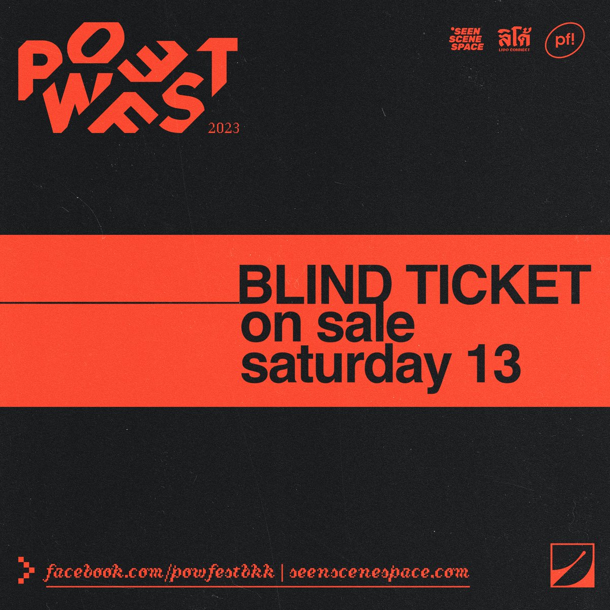 SeenSceneSpace's tweet photo. 💥 POW FEST #7 🎫 BLIND TICKET
ON SALE TOMORROW AT 12 PM 😱
บัตร Blind Tickets เข้างานได้สองวัน สำหรับชาวพาวเฟสตัวจริง เริ่มขาย 13พค นี้ 12.00น.
ราคาพิเศษ 1,200฿ ทาง https://t.co/0quAQ6qOAF
POW! FEST #7
15-16 JULY 2023
@ Lido Connect (L2)
#powfest #powfest7 #seenscenespace https://t.co/ToizgXLrOX